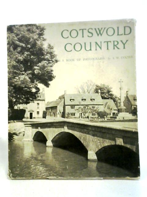 Cotswold Country: A Book Of Photographs von S.W. Colyer