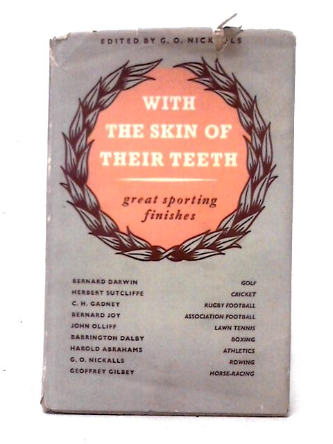 With The Skin Of Their Teeth By G. O. Nickalls