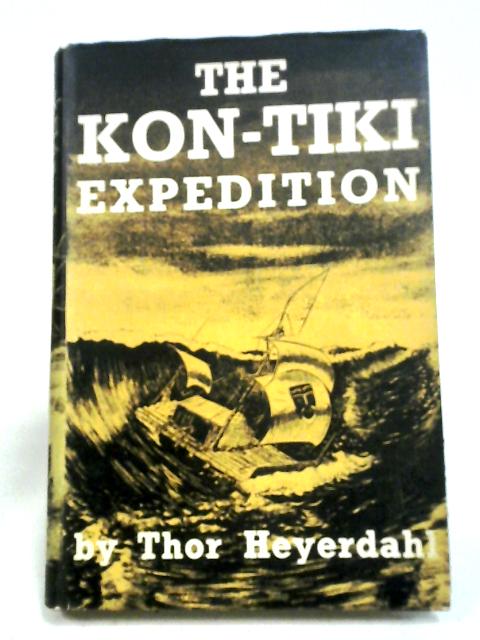 The Kon-Tiki Expedition By Thor Heyerdahl