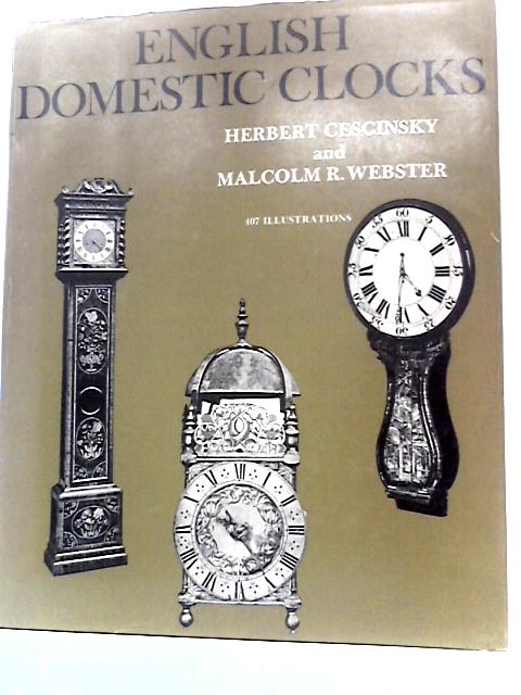 English Domestic Clocks von Herbert Cescinsky & Malcolm R. Webster