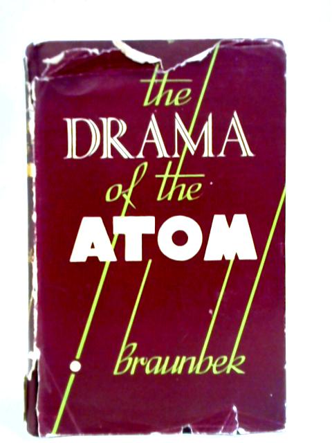 The Drama of the Atom By Werner Braunbek