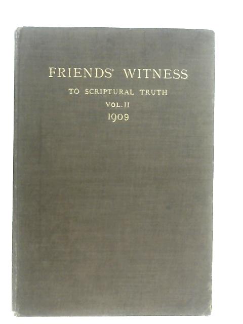 Friends' Witness Magazine Volume 2 Nos 1-12, 1909 von Various