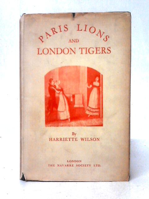 Paris Lions and London Tigers von Harriette Wilson