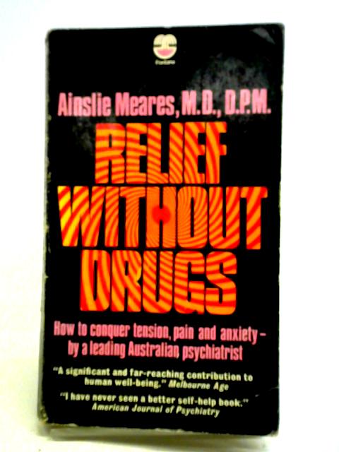 Relief Without Drugs By Ainslie Meares