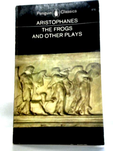 The Frogs and Other Plays By Aristophanes