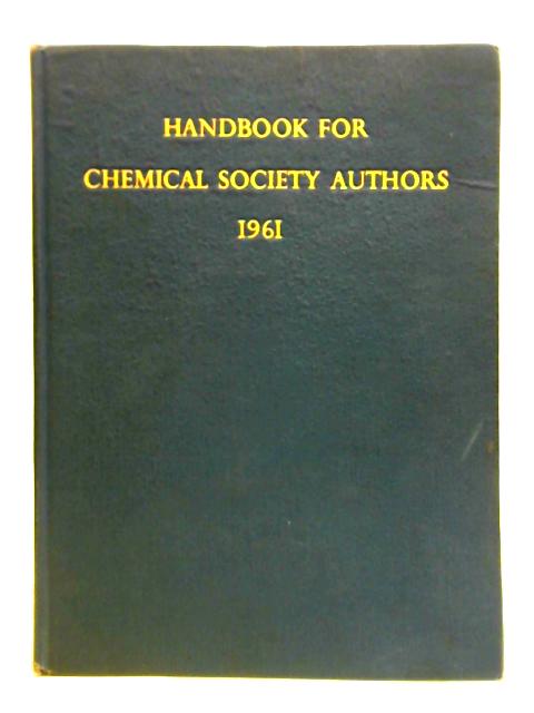 Handbook For Chemical Society Authors: Special Publication No. 14 1960 By Unstated