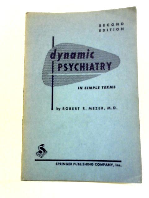 Dynamic Psychiatry in Simple Terms par Robert R. Mezer