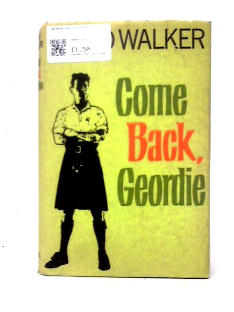 Come Back, Geordie By David Walker