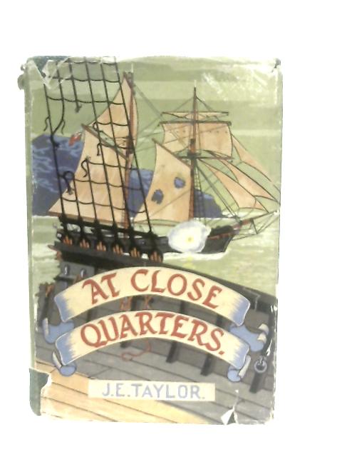 At Close Quarters By J. E. Taylor