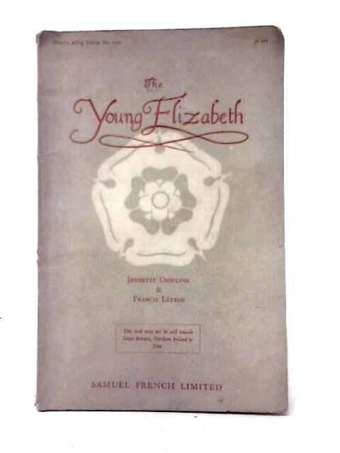 The Young Elizabeth By Jennette Dowling & Francis Letton