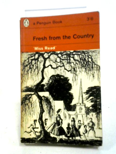 Fresh From the Country By Miss Read