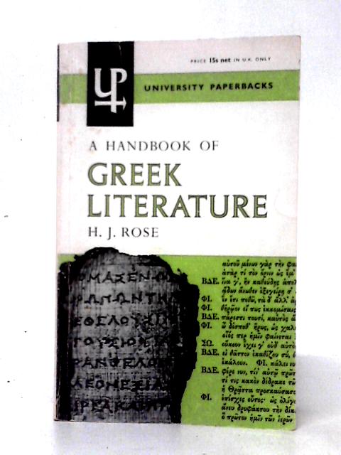 A Handbook Of Greek Literature: From Homer To The Age Of Lucian. By H. J. Rose