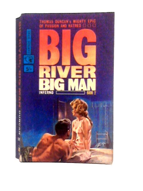 Big River Big Man Book 2 Inferno By Thomas Duncan