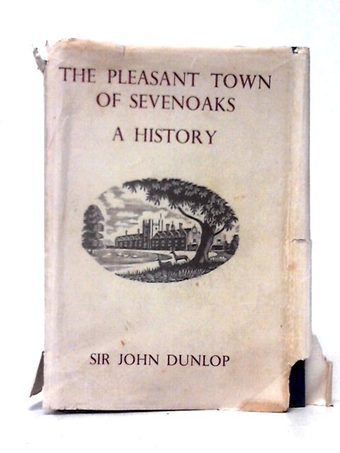 The Pleasant Town of Sevenoaks von Sir John Dunlop