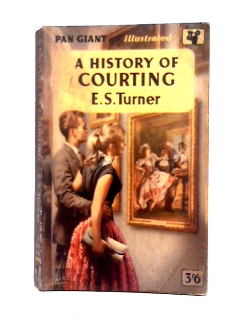 A History of Courting By E.S. Turner