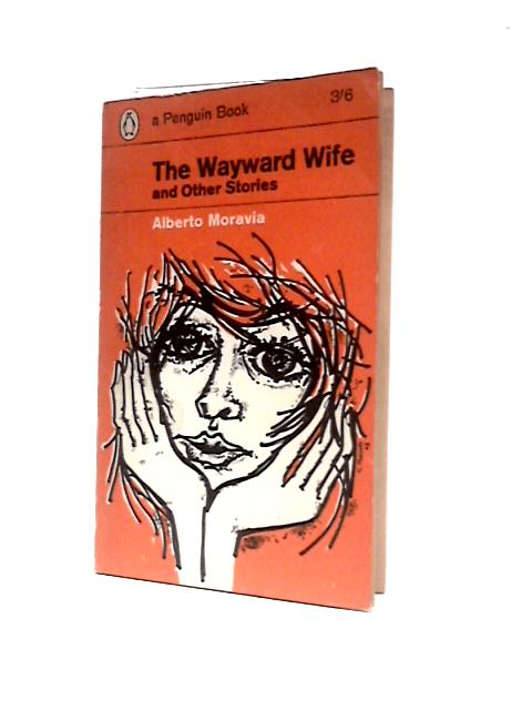 The Wayward Wife, And Other Stories By Alberto Moravia