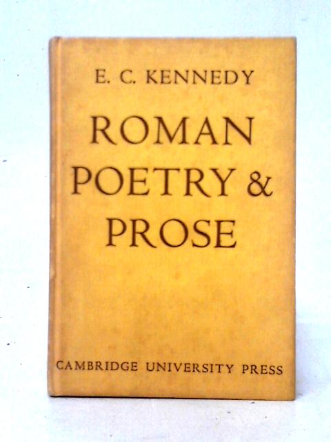 Roman Poetry & Prose Selections From Caesar, Virgil, Livy And Ovid von E. C. Kennedy