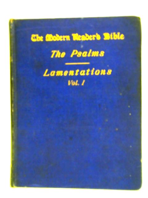 The Psalms and Lamentations Volume 1 By Richard G. Moulton
