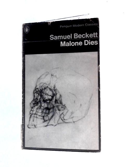 Malone Dies: A Novel (Penguin Modern Classics) von Samuel Beckett