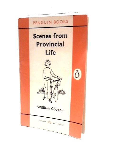 Scenes from Provincial Life By William Cooper