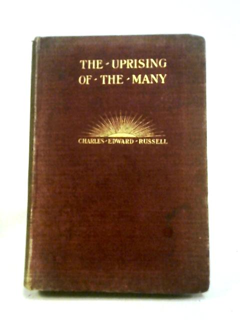 The Uprising Of The Many von Charles Edward Russell