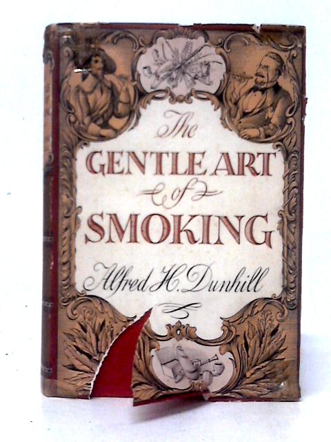 The Gentle Art Of Smoking von Alfred H. Dunhill