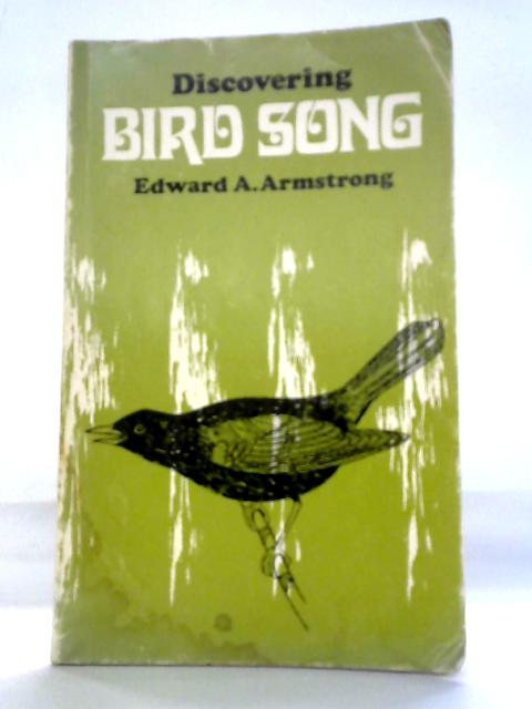 Discovering Bird Song By Edward A. Armstrong