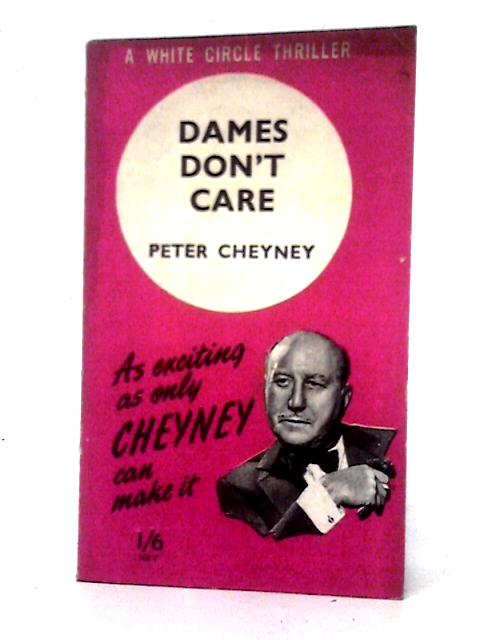 Dames Don't Care By Peter Cheyney