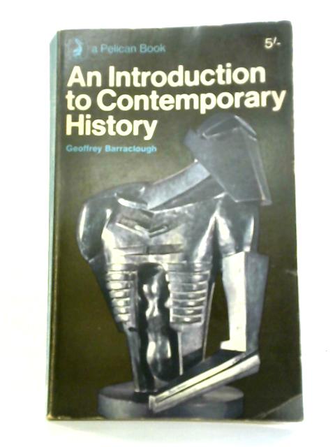 An Introduction to Contemporary History By Geoffrey Barraclough