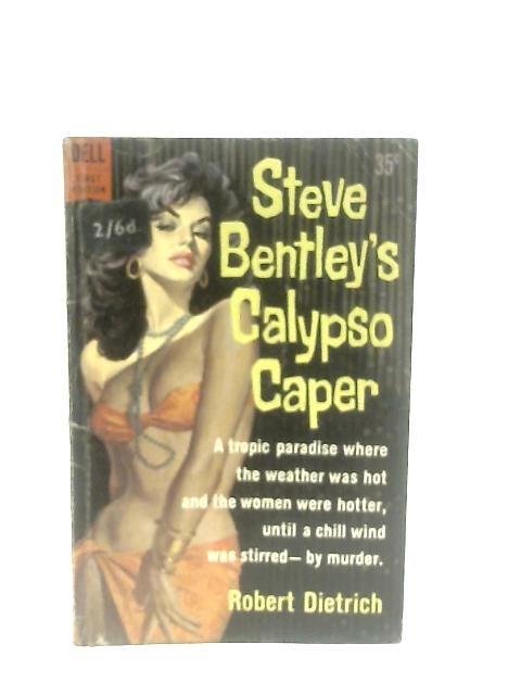 Steve Bentleys Calypso Caper By Robert Dietrich