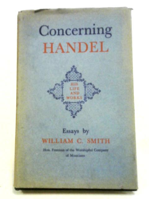 Concerning Handel By William C. Smith