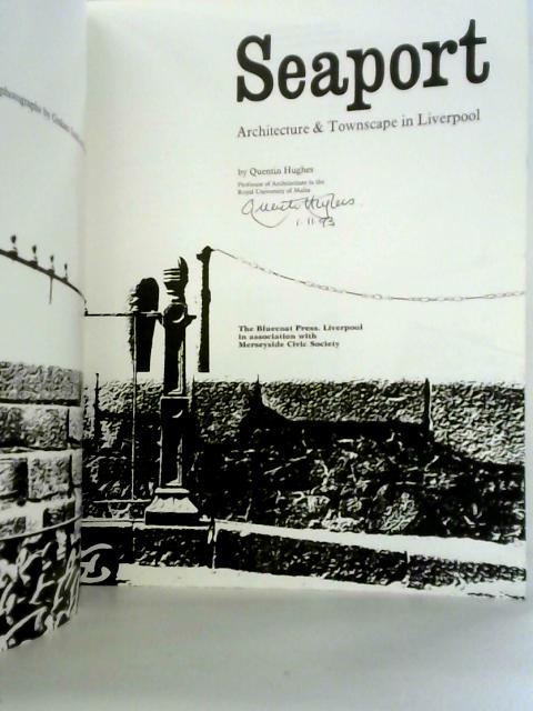 Seaport: Architecture and Townscape of Liverpool von Quentin Hughes