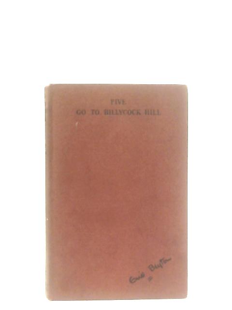 Five Go to Billycock Hill By Enid Blyton