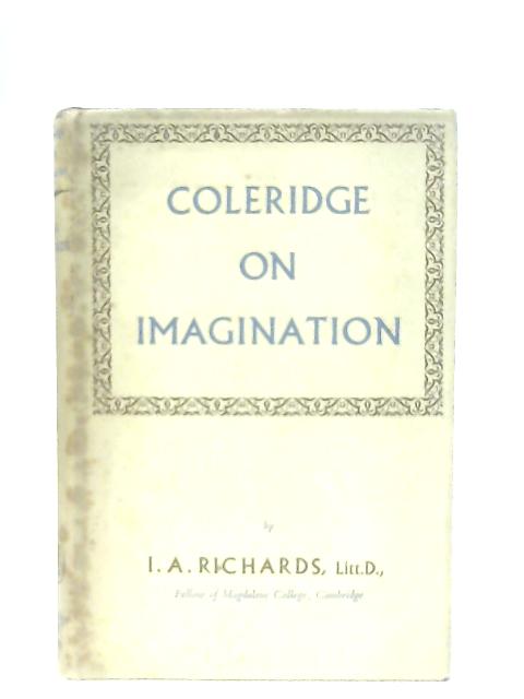 Coleridge on Imagination By I. A. Richards