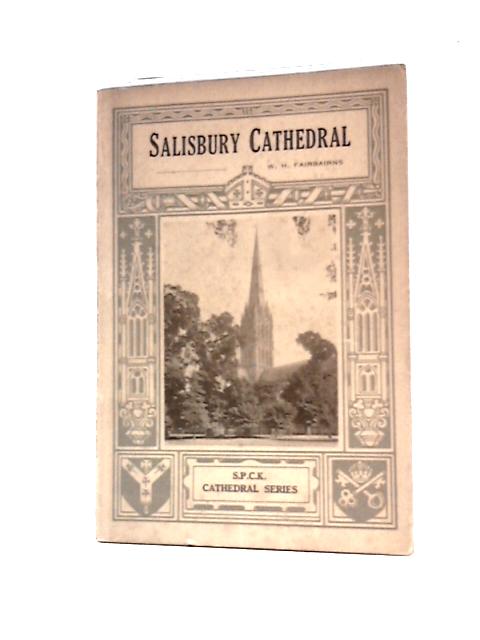 Salisbury Cathedral (SPCK Cathedral Series) By W H Fairbairns