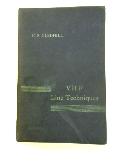 V.H.F. Line Techniques By C. S. Gledhill