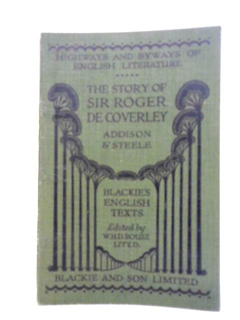 The Story of Sir Roger De Coverley- Addison and Steel von W.H.D. Rouse Ed.