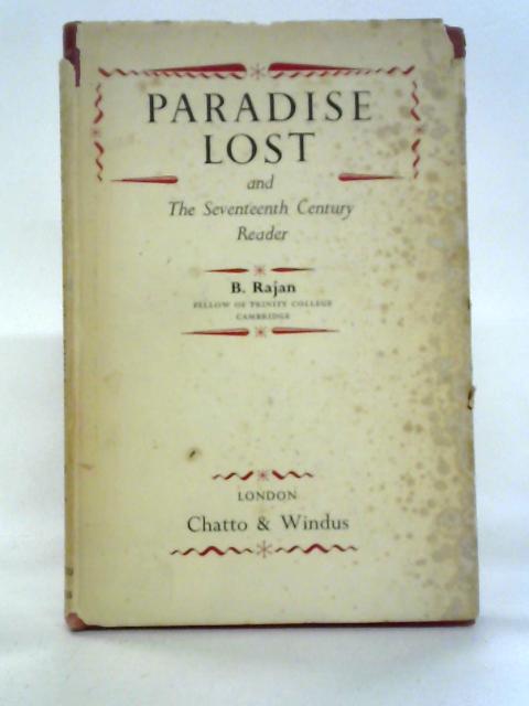 Paradise Lost & The Seventeenth Century Reader By B. Rajan