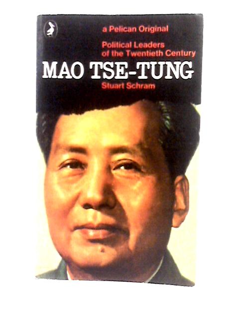 Mao Tse-Tung [Political Leaders of the Twentieth Century] von Stuart Schram