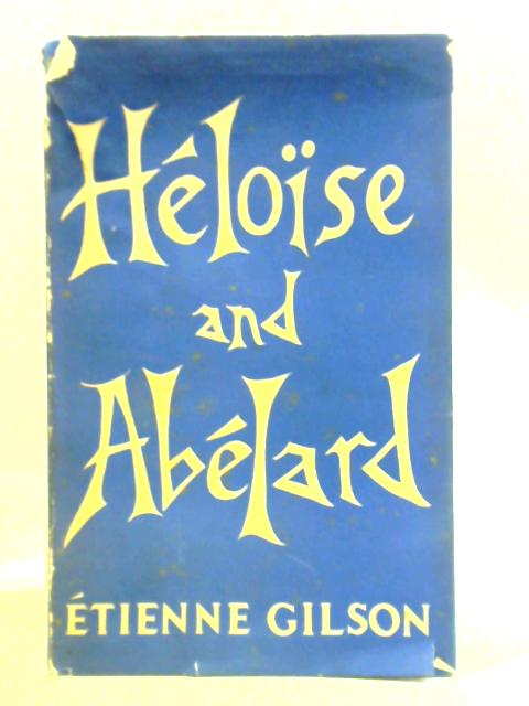 Heloise and Abelard By Etienne Gilson