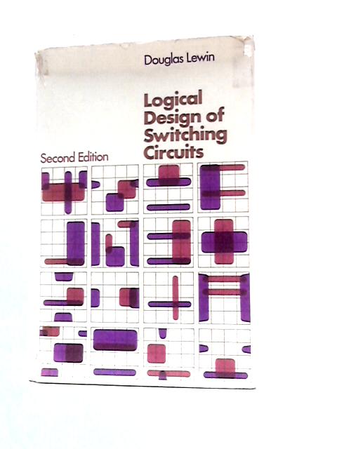 Logical Design of Switching Circuits von D.Lewin