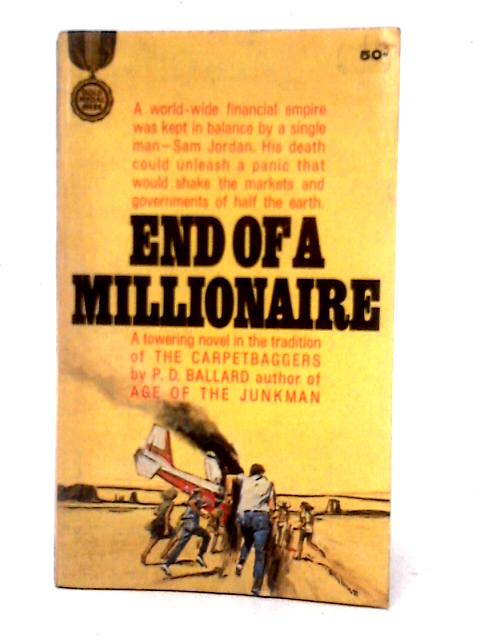 End of a Millionaire von P. D. Ballard