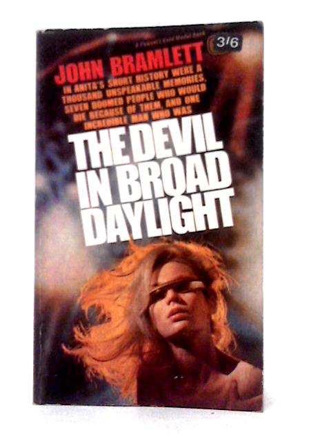 The Devil In Broad Daylight By John Bramlett