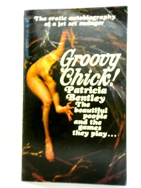Groovy Chick! von Patricia Bentley