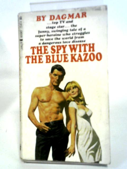 The Spy with the Blue Kazoo By Dagmar