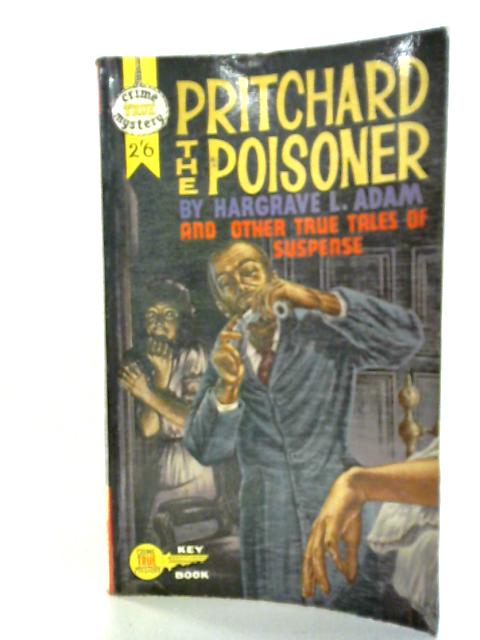 Pritchard the Poisoner By Hargarve L. Adam