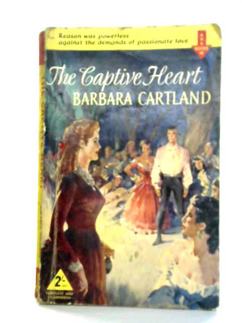 The Captive Heart By Barbara Cartland