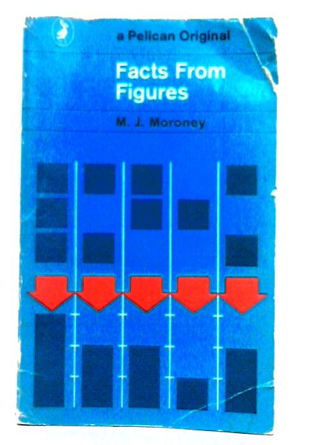 Facts From Figures By M. J. Moroney