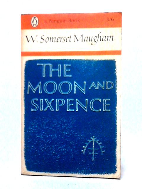 The Moon And Sixpence By W. Somerset Maugham