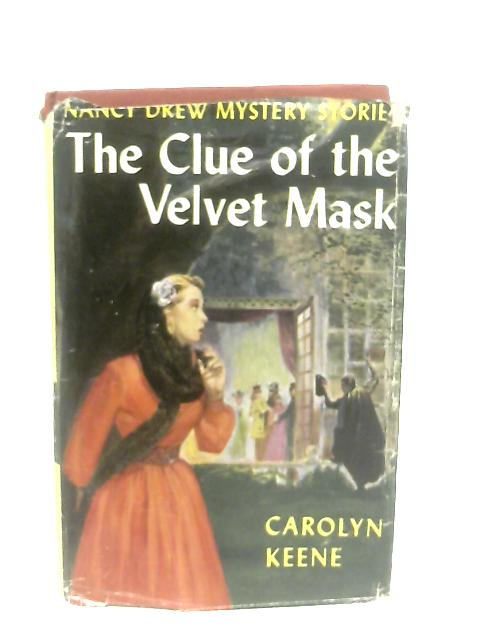 The Clue of the Velvet Mask. Nancy Drew Mystery By Carolyn Keene